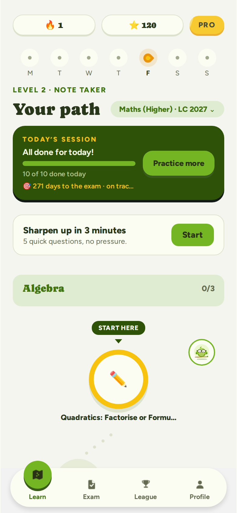 H1 Owl on a phone: Your path for Maths, Higher Level. Today&rsquo;s session done, 10 of 10, a 1-day streak, 120 XP, 271 days to the exam, and the Algebra strand with Quadratics up next.